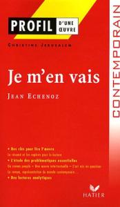 Je m'en vais de Jean Echenoz Etude du texte PROFILL
