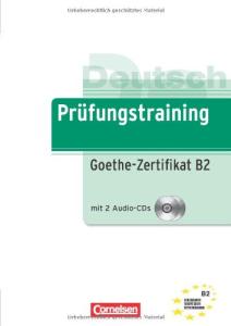 Prufungstraining  Goethe - Zertifikat B2 + cd