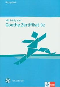 Mit Erfolg zum Goethe-Zertifikat B2 Ubungsbuch +Audio cd