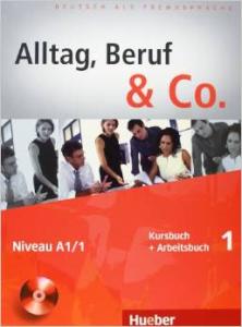 Alltag, Beruf & Co.: Kurs- Und Arbeitsbuch 1 MIT CD Zum Arbeitsbuch