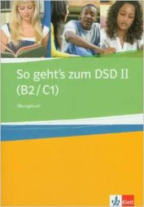 So geht's zum DSD II (B2/C1) / Übungsbuch+lehrerhndbuch