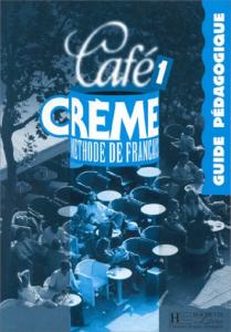 Cafe creme 1 methode de francais guide pedagogique