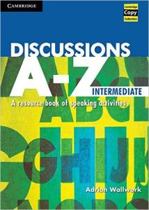 Discussions A-Z Intermediate: A Resource Book of Speaking Activities