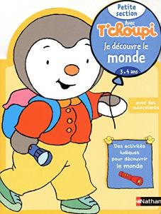 Je decouvre le monde Petite section avec T'choupi