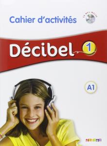 Decibel 1 niv. A1 - Cahier + CD audio