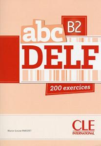 abc DELF B2  200 exercices + cd mp3 inclus avec corriges