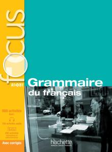 grammaire du francais  A1-A2  focus  avec corriges + CD MP3