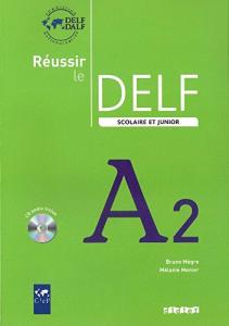 Reussir Le Delf Scolaire et Junior : Livre & CD A2