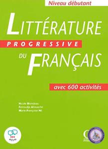 Litterature Progressive Du Francais: Avec 600 Activites, Niveau Debutant