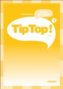 Tip Top ! niveau 1 guide pedagogique