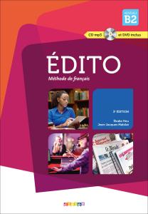 Edito niveau B2 3'edition  - Livre + cd + dvd + cahier d'activites avec cd