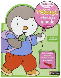 Avec T'choupi - Je decouvre le monde  petite section avec des autcollants