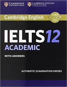 Cambridge IELTS 12 Academic Student's Book with Answers: Authentic Examination Papers