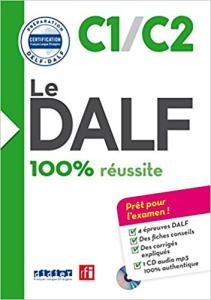 Le DALF 100% reussite: Livre C1-C2 & CD MP3