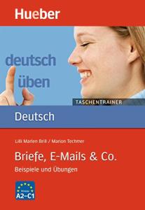 Deutsch Uben - Taschentrainer: Taschentrainer - Briefe, E-Mails & Co.