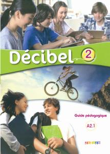 Decibel 2 niv.A2.1  Guide pedagogique