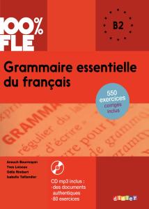Grammaire essentielle du francais niv. B2 - Livre 100 FLE