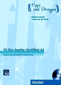 Fit furs Goethe-Zertifikat A2 Tipps und Ubungen+ Audio CD