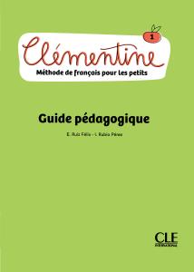 Clementine - Methode de francais pour les petits - Niveau 1 - Guide pedagogique