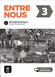 Entre nous 3 : Guide pedagogique niveau B1