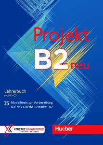 Projekt B2 neu lehrbuch 15 Modelltests zur Vorbereitung auf das Goethe-Zertifikat B2