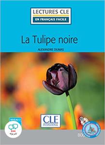 La tulipe noire Niveau2/A1 Lecture CLE en francais facile Livre + CD