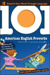 101 American English Proverbs with MP3 Disc: Enrich Your English Conversation with Colorful Everyday Sayings Paperback