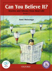 can you believe it? stories and idioms from real life book 3