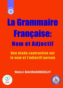 La Grammaire Francaise: Nom et Adjectif