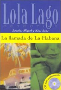 La llamada de la Habana. Serie Lola Lago  nivel A2