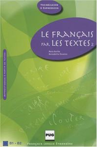 Le français par les textes : Volume 2