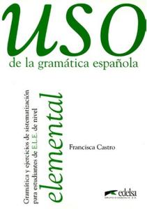 USO de la gramatica espanola : Elemental  Espagnol