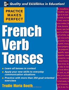 Practice Makes Perfect: French Verb Tenses (Practice Makes Perfect Series Paperback