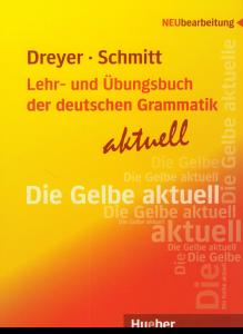 Lehr- und Ubungsbuch der deutschen Grammatik aktuell Die Gelbe aktuell