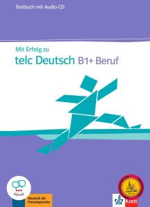 Mit Erfolg zu telc Deutsch B1+Beruf Testbuch